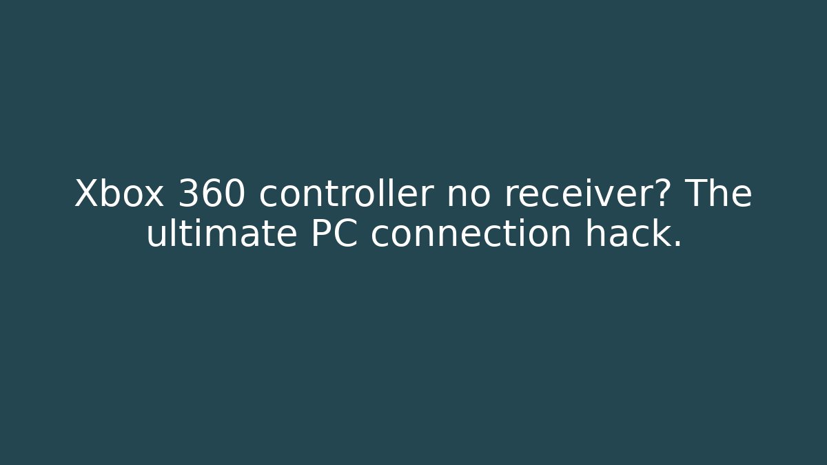 Xbox 360 controller no receiver? The ultimate PC connection hack.