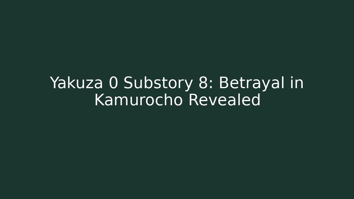 Yakuza 0 Substory 8: Betrayal in Kamurocho Revealed - Felix Cat Insurance