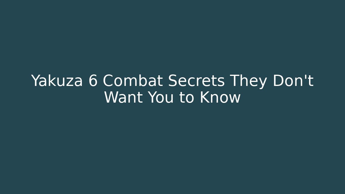 Yakuza 6 Combat Secrets They Don't Want You to Know - Felix Cat Insurance