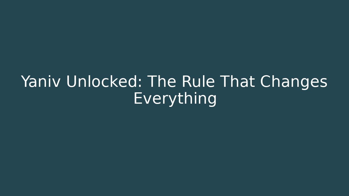 Yaniv Unlocked: The Rule That Changes Everything