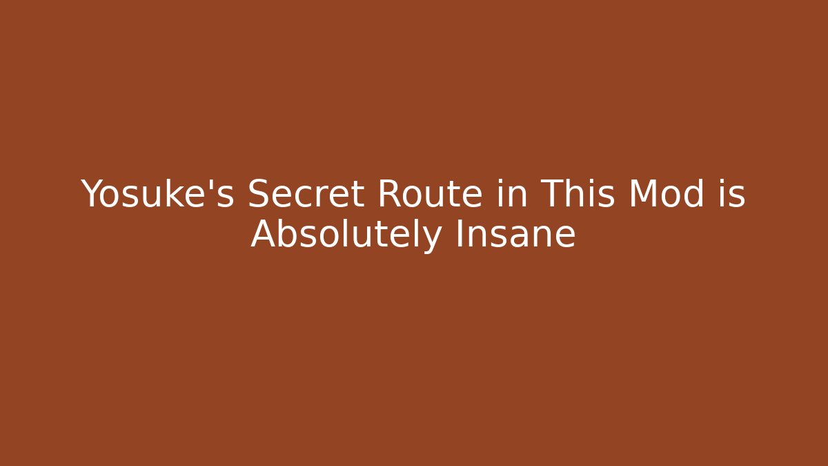 Yosuke’s Secret Route in This Mod is Absolutely Insane - Felix Cat Insurance