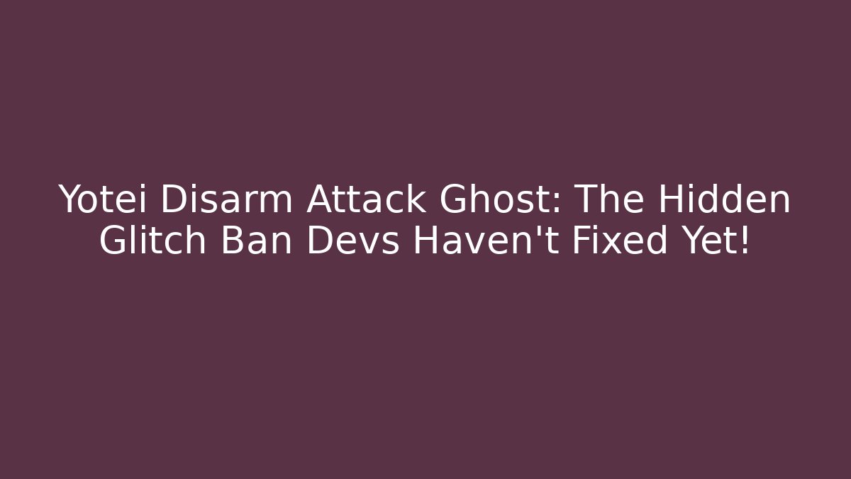 Yotei Disarm Attack Ghost: The Hidden Glitch Ban Devs Haven't Fixed Yet!