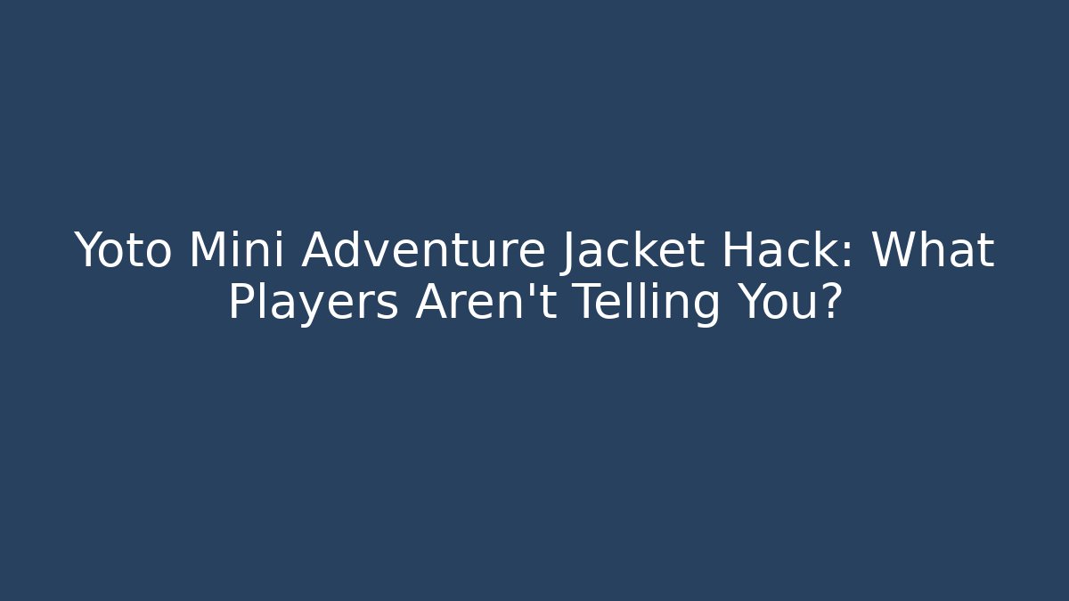 Yoto Mini Adventure Jacket Hack: What Players Aren't Telling You?