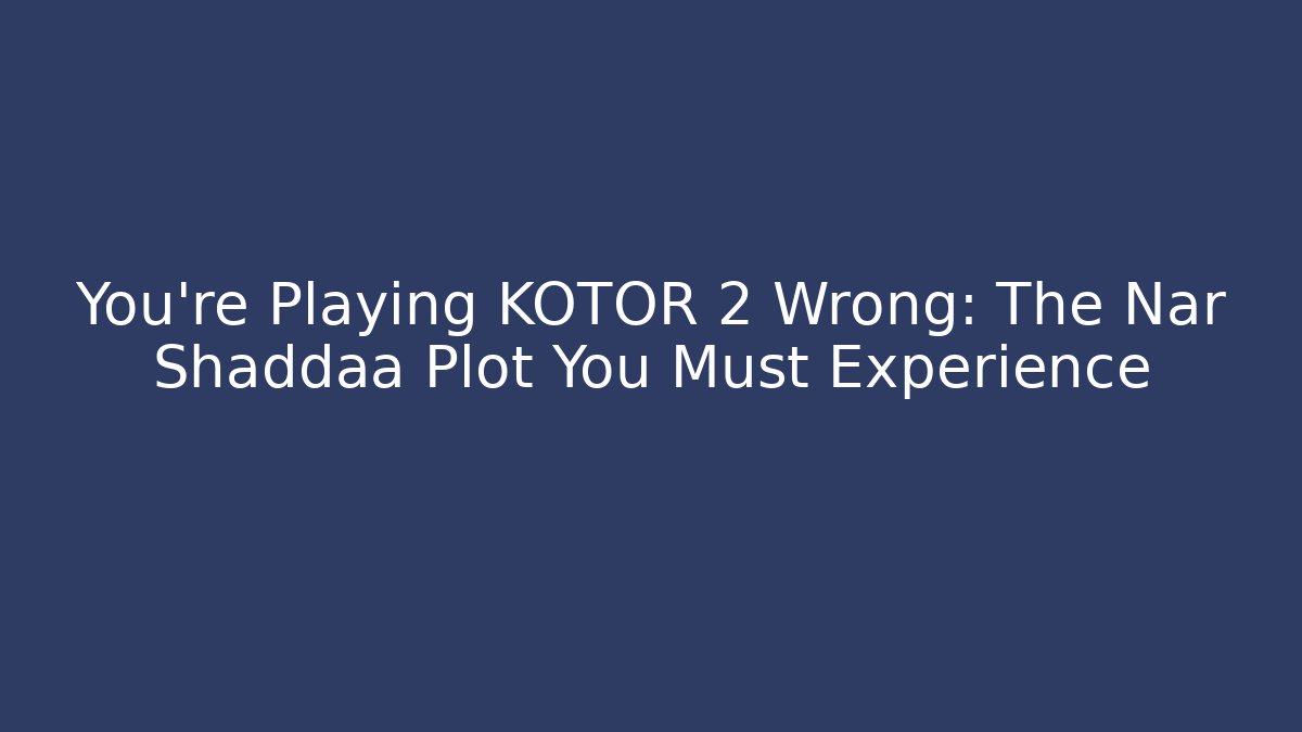 You're Playing KOTOR 2 Wrong: The Nar Shaddaa Plot You Must Experience - Felix Cat Insurance