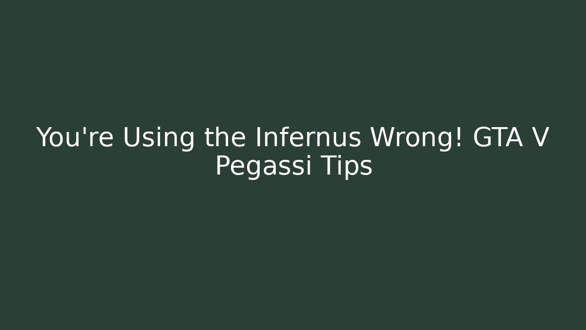 You're Using the Infernus Wrong! GTA V Pegassi Tips - Felix Cat Insurance