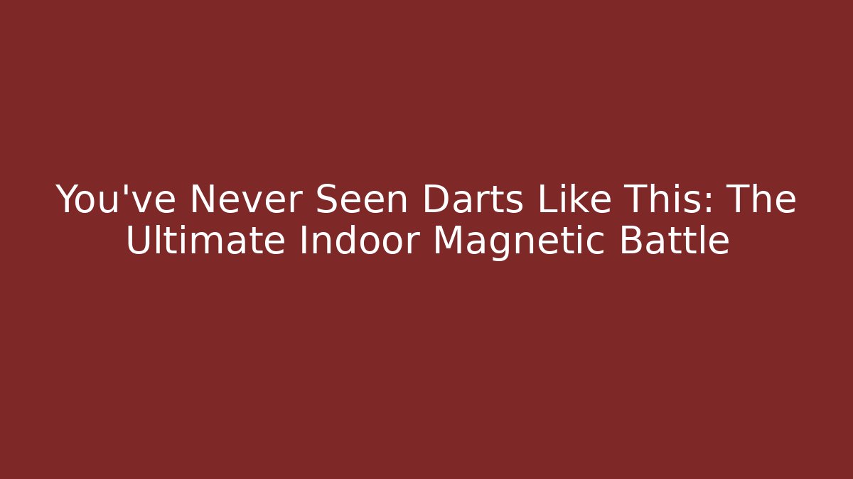 You've Never Seen Darts Like This: The Ultimate Indoor Magnetic Battle - Felix Cat Insurance