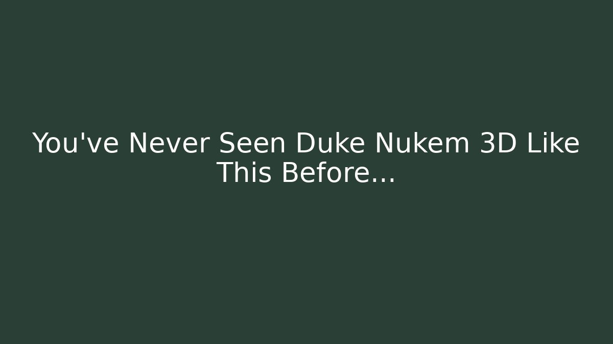 You've Never Seen Duke Nukem 3D Like This Before... - Felix Cat Insurance