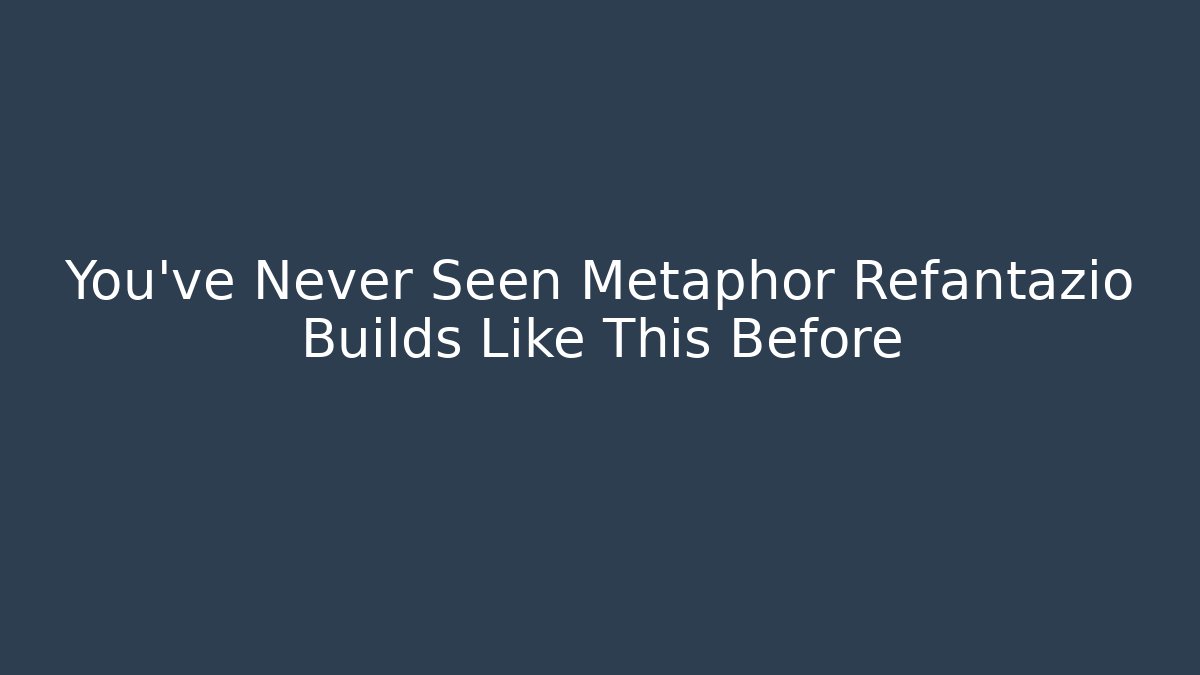 You've Never Seen Metaphor Refantazio Builds Like This Before