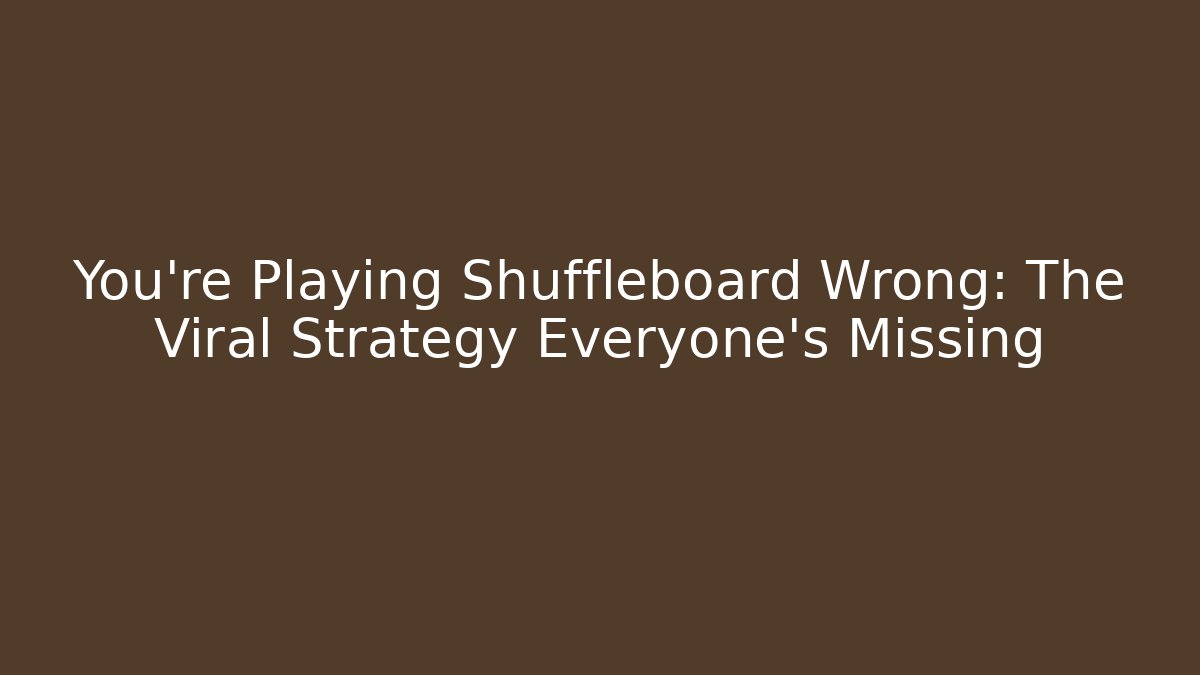 You’re Playing Shuffleboard Wrong: The Viral Strategy Everyone’s Missing