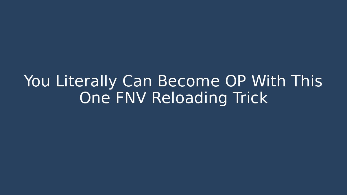 You Literally Can Become OP With This One FNV Reloading Trick