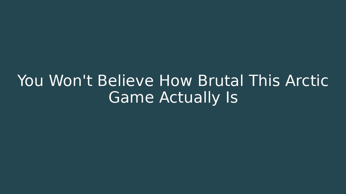 You Won't Believe How Brutal This Arctic Game Actually Is - Felix Cat Insurance