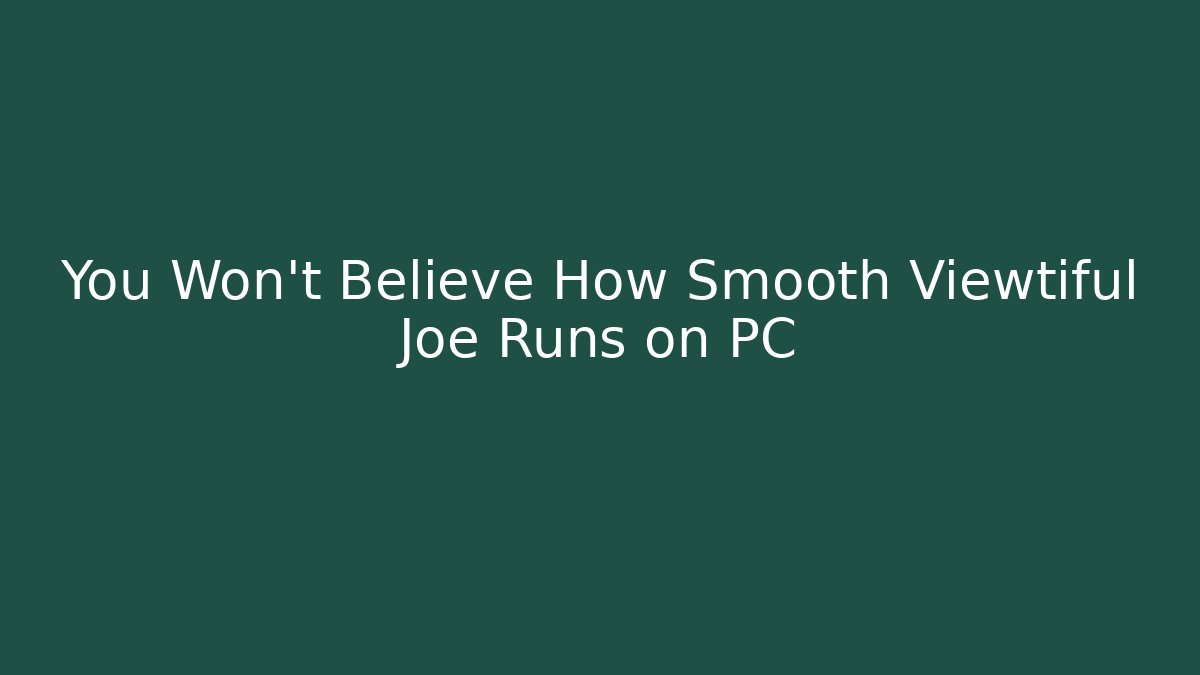 You Won't Believe How Smooth Viewtiful Joe Runs on PC