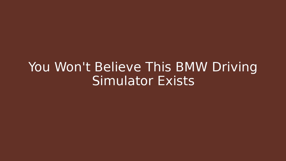 You Won't Believe This BMW Driving Simulator Exists - Felix Cat Insurance