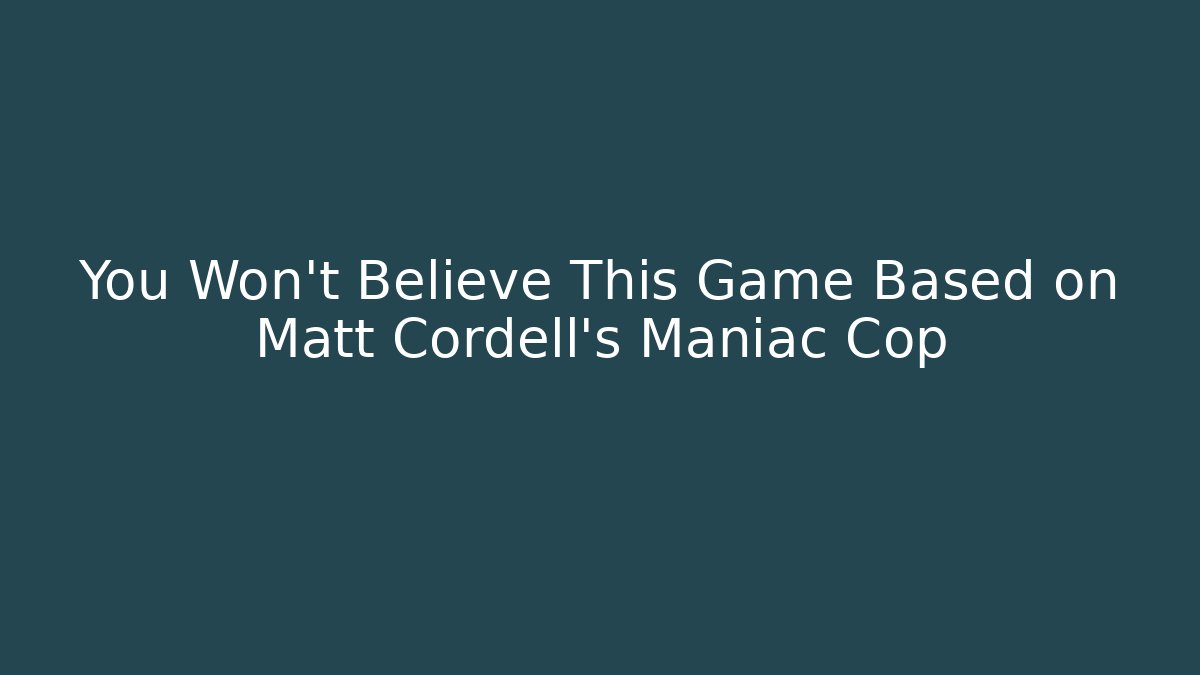 You Won't Believe This Game Based on Matt Cordell's Maniac Cop