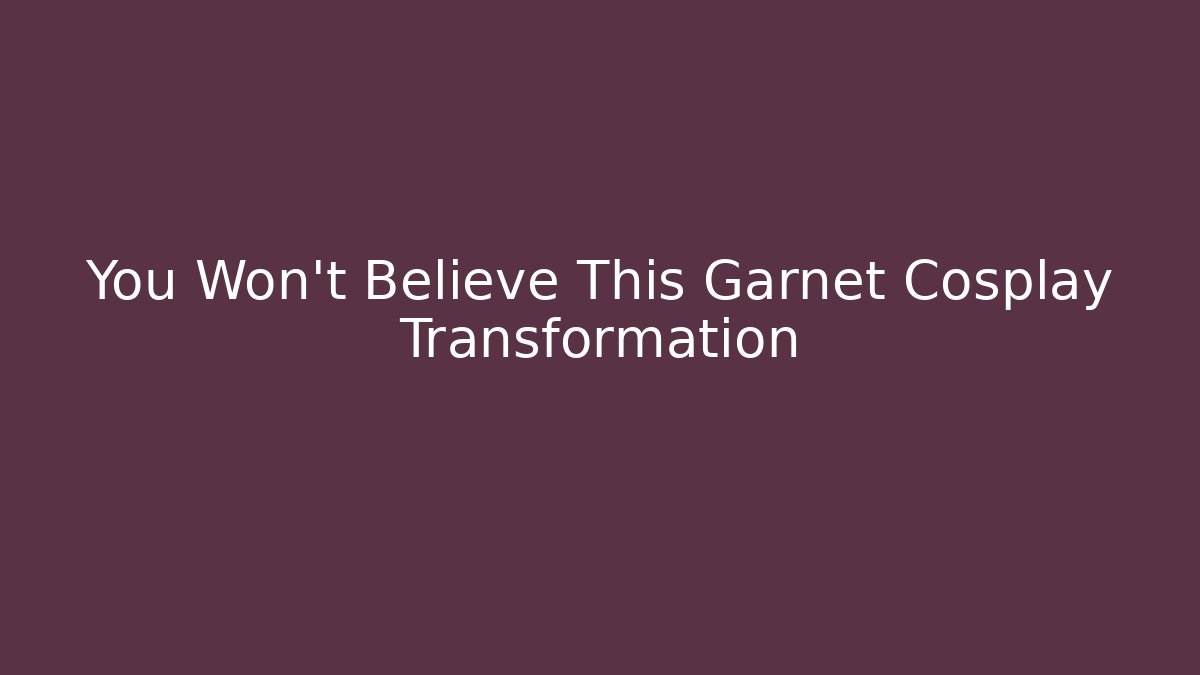 You Won't Believe This Garnet Cosplay Transformation