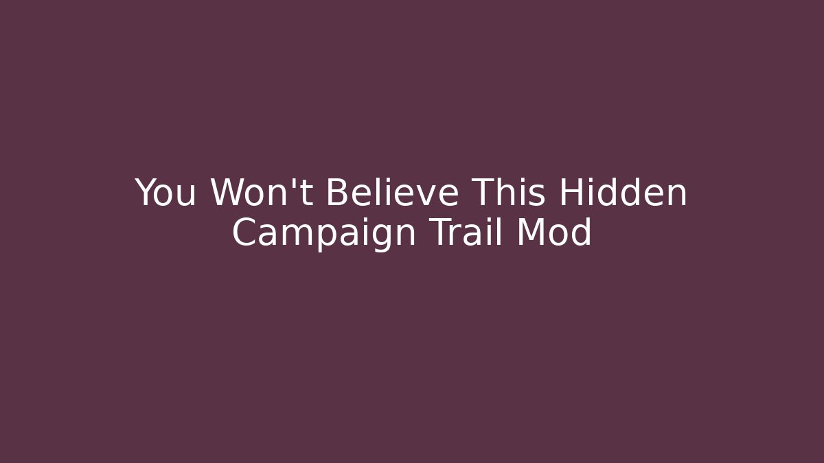 You Won't Believe This Hidden Campaign Trail Mod - Felix Cat Insurance