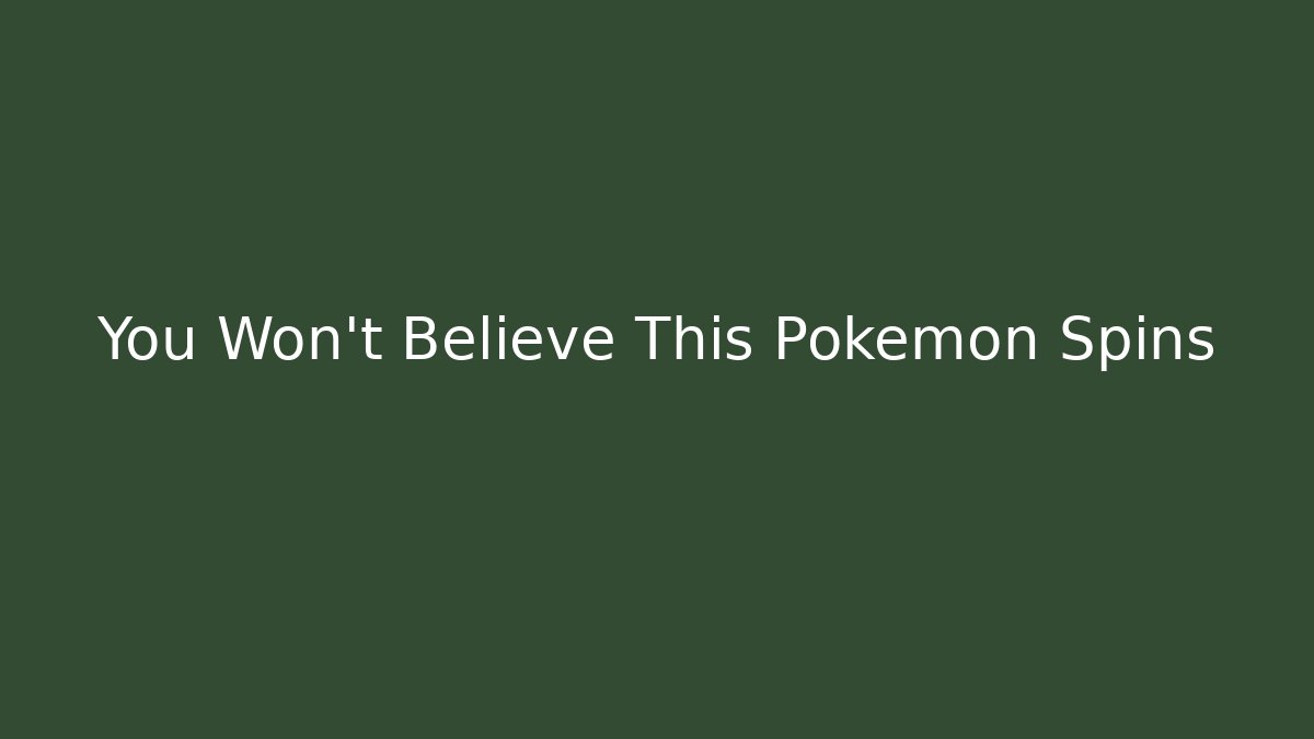You Won't Believe This Pokemon Spins