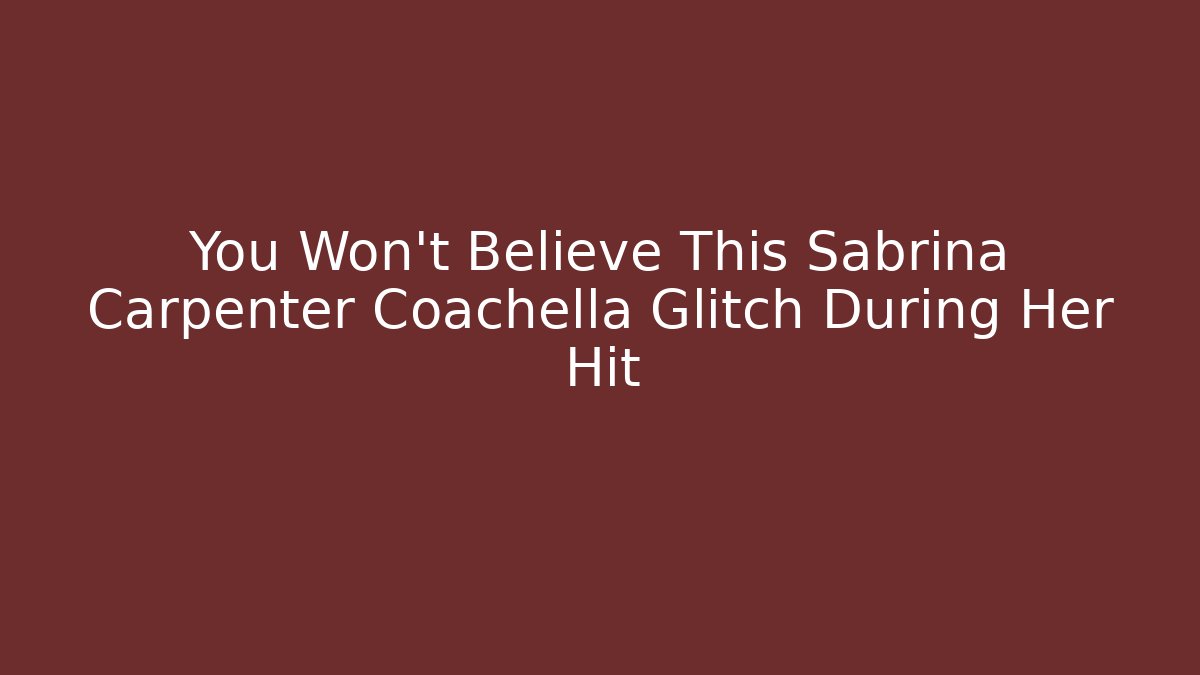 You Won't Believe This Sabrina Carpenter Coachella Glitch During Her Hit - Felix Cat Insurance
