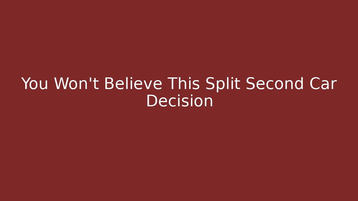 You Won't Believe This Split Second Car Decision