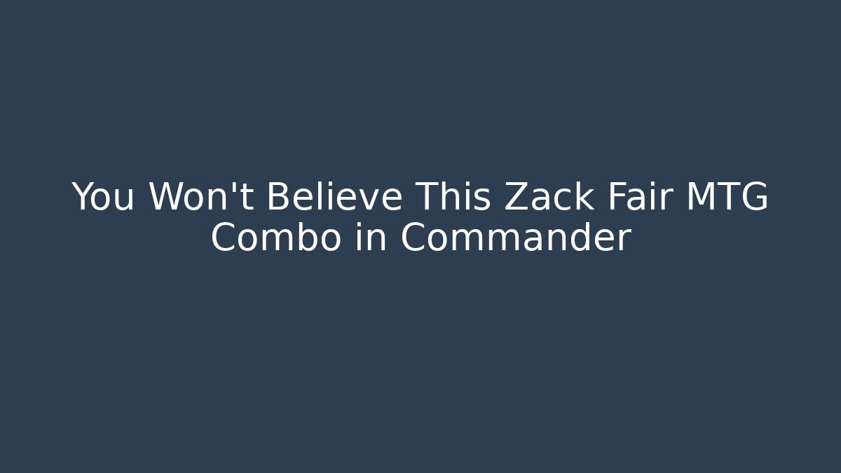 You Won't Believe This Zack Fair MTG Combo in Commander