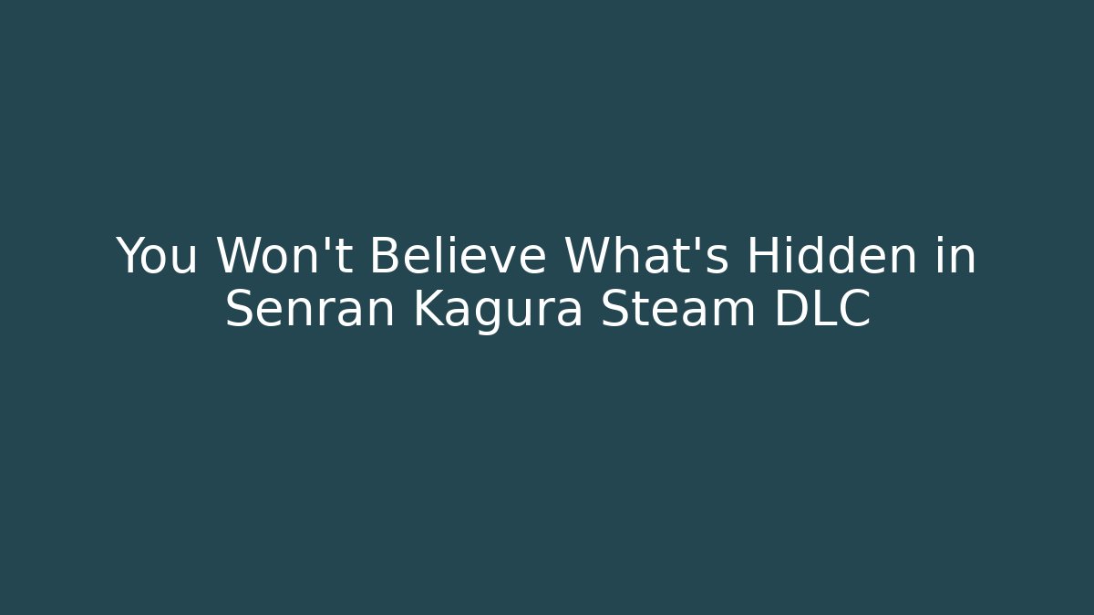 You Won't Believe What's Hidden in Senran Kagura Steam DLC