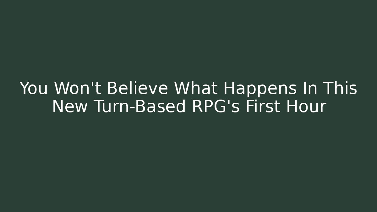 You Won't Believe What Happens In This New Turn-Based RPG's First Hour