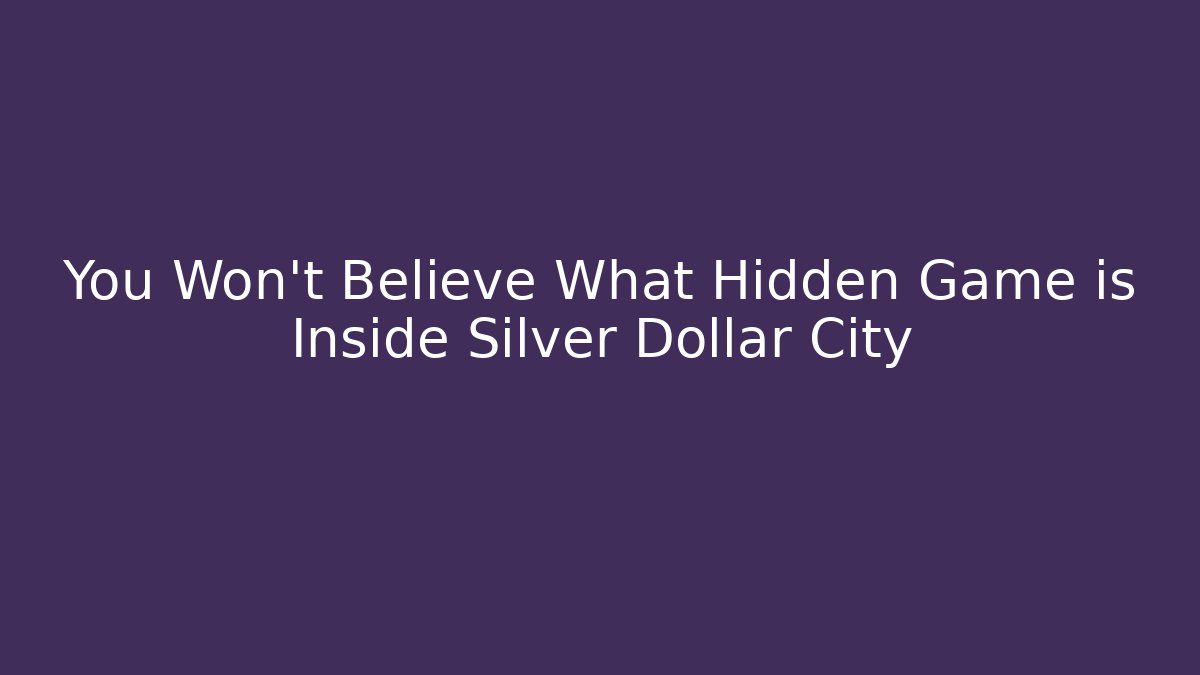 You Won't Believe What Hidden Game is Inside Silver Dollar City
