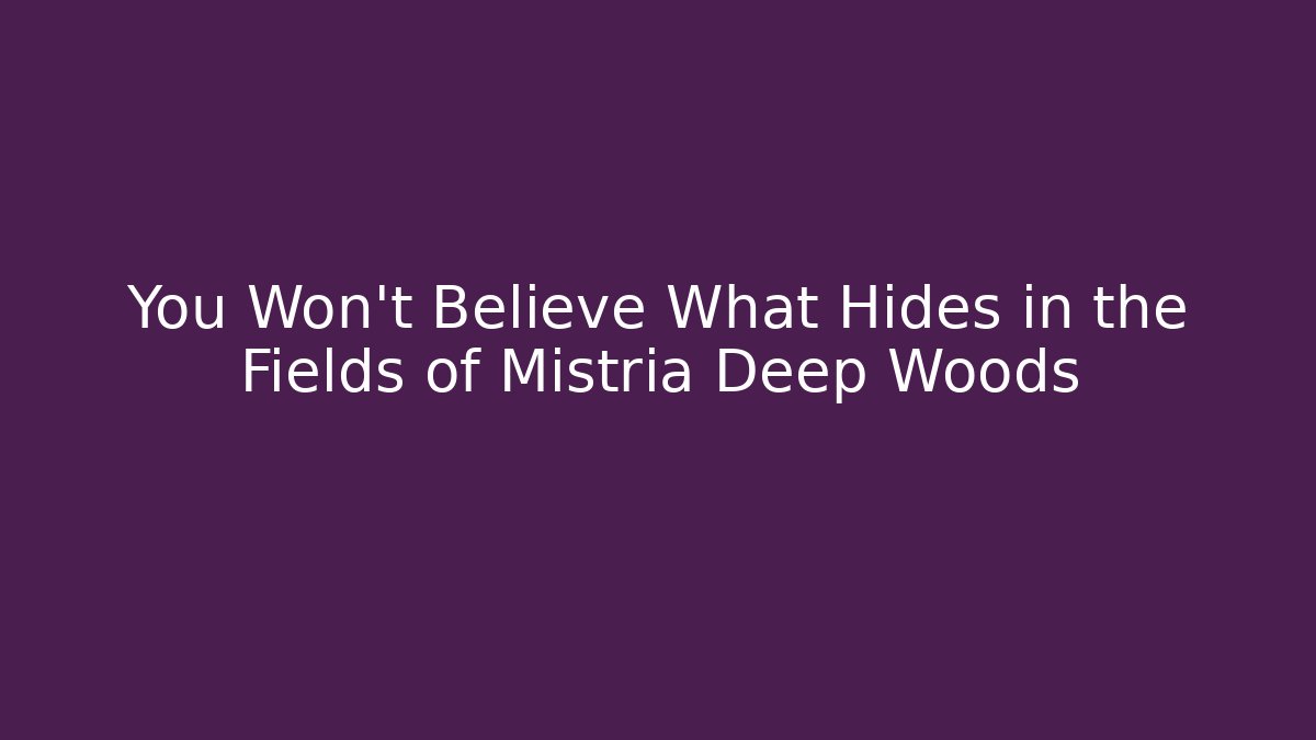You Won't Believe What Hides in the Fields of Mistria Deep Woods - Felix Cat Insurance