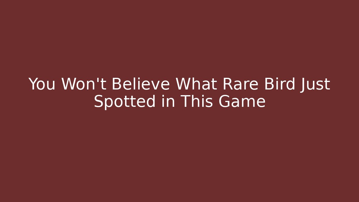 You Won't Believe What Rare Bird Just Spotted in This Game