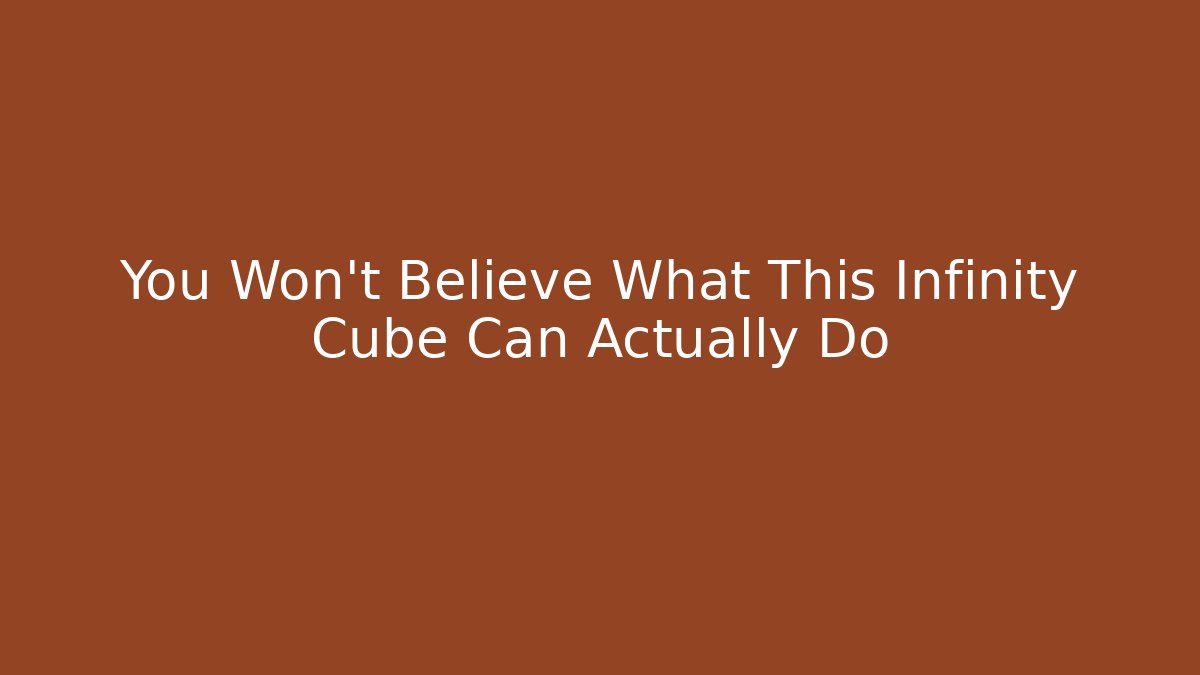 You Won't Believe What This Infinity Cube Can Actually Do