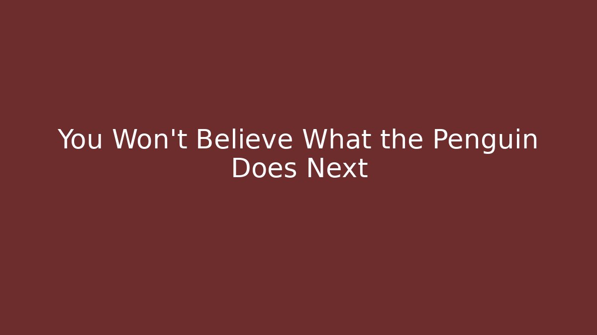 You Won't Believe What the Penguin Does Next - Felix Cat Insurance