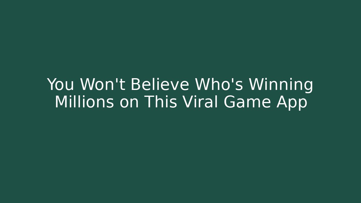 You Won't Believe Who's Winning Millions on This Viral Game App