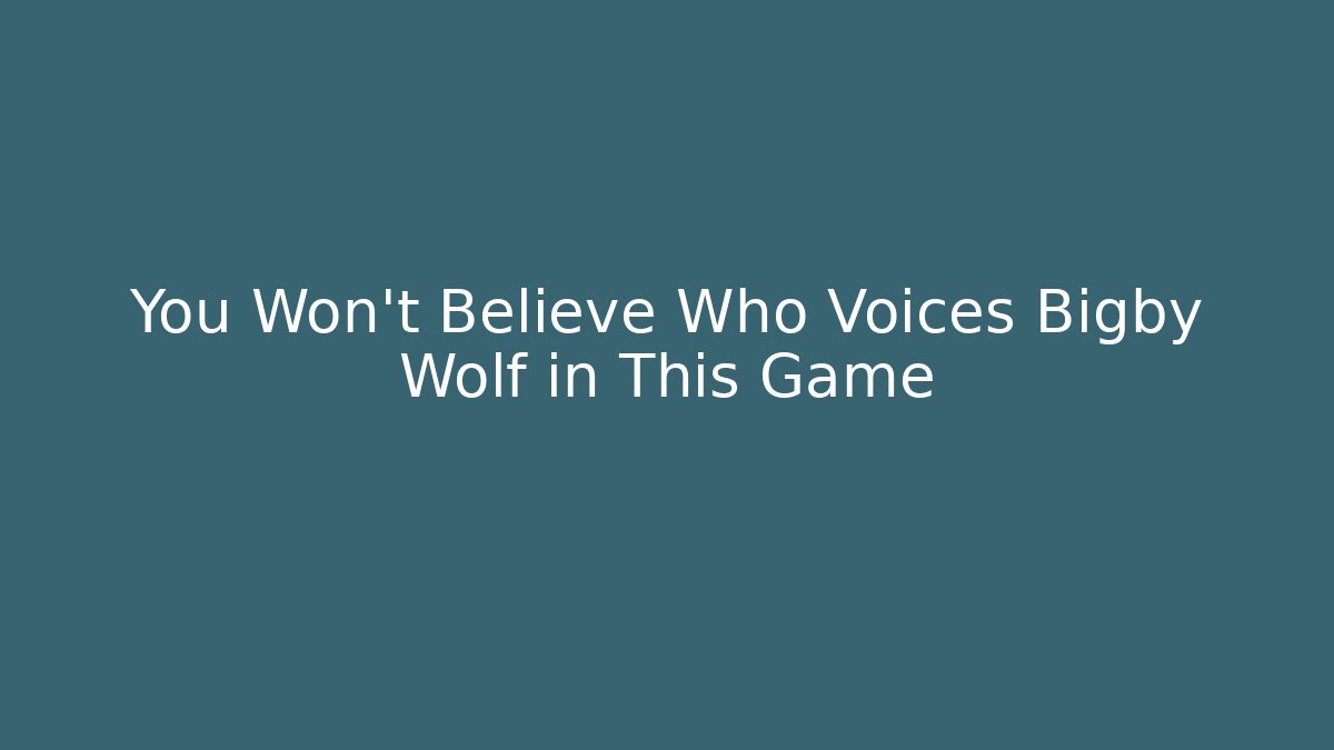 You Won't Believe Who Voices Bigby Wolf in This Game