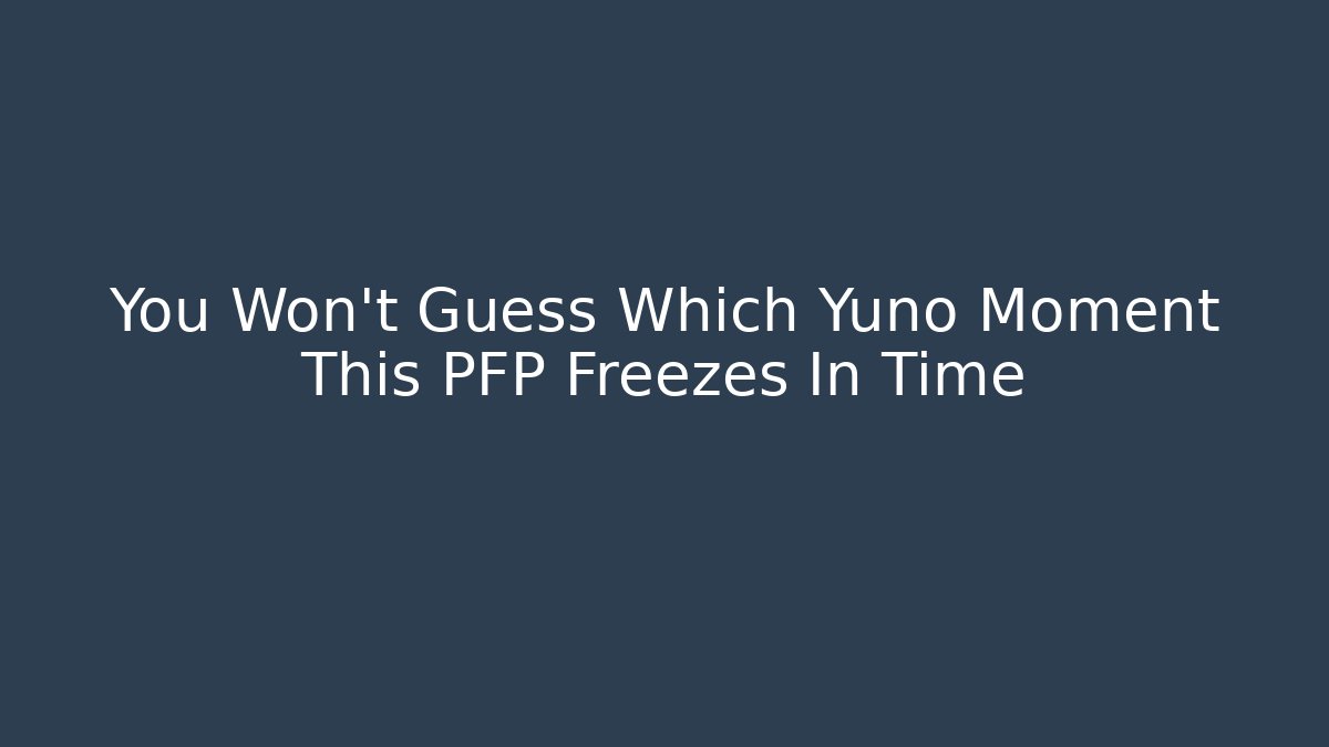 You Won't Guess Which Yuno Moment This PFP Freezes In Time