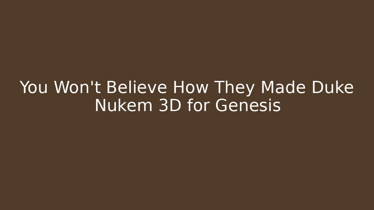 You Won’t Believe How They Made Duke Nukem 3D for Genesis