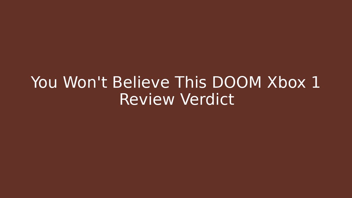 You Won’t Believe This DOOM Xbox 1 Review Verdict