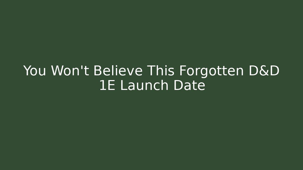 You Won’t Believe This Forgotten D&D 1E Launch Date - Felix Cat Insurance