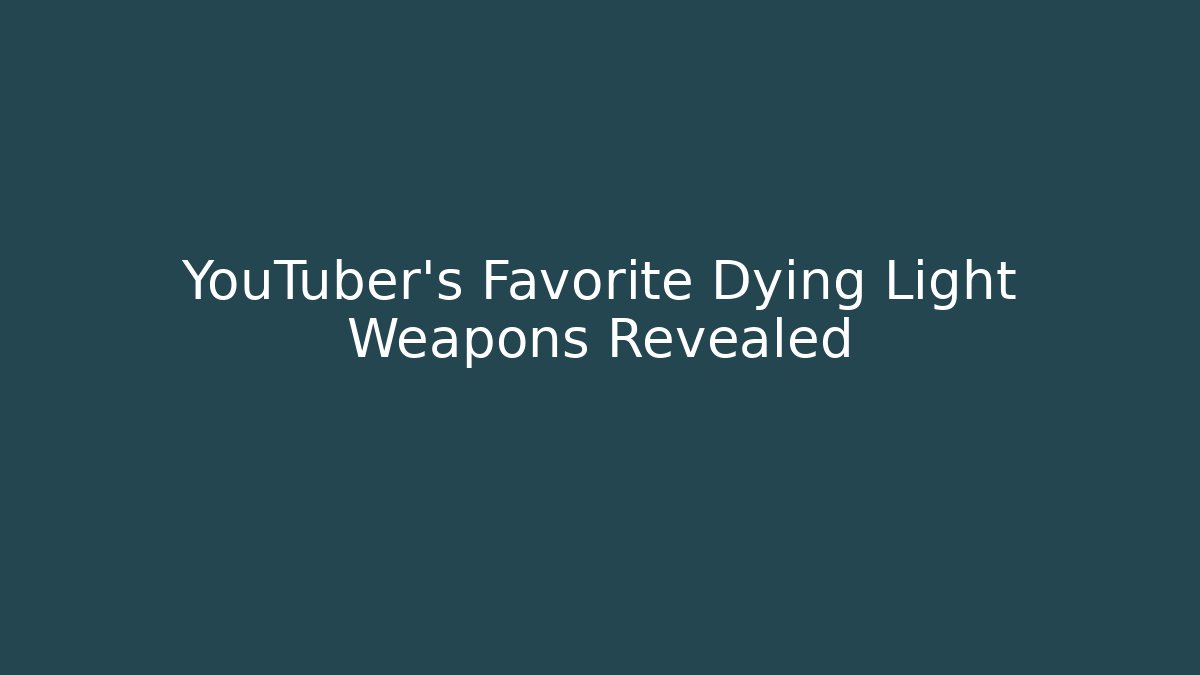 YouTuber's Favorite Dying Light Weapons Revealed