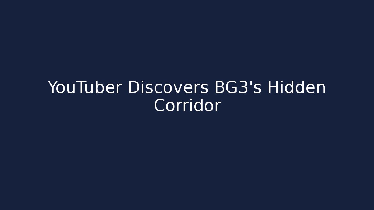 YouTuber Discovers BG3's Hidden Corridor