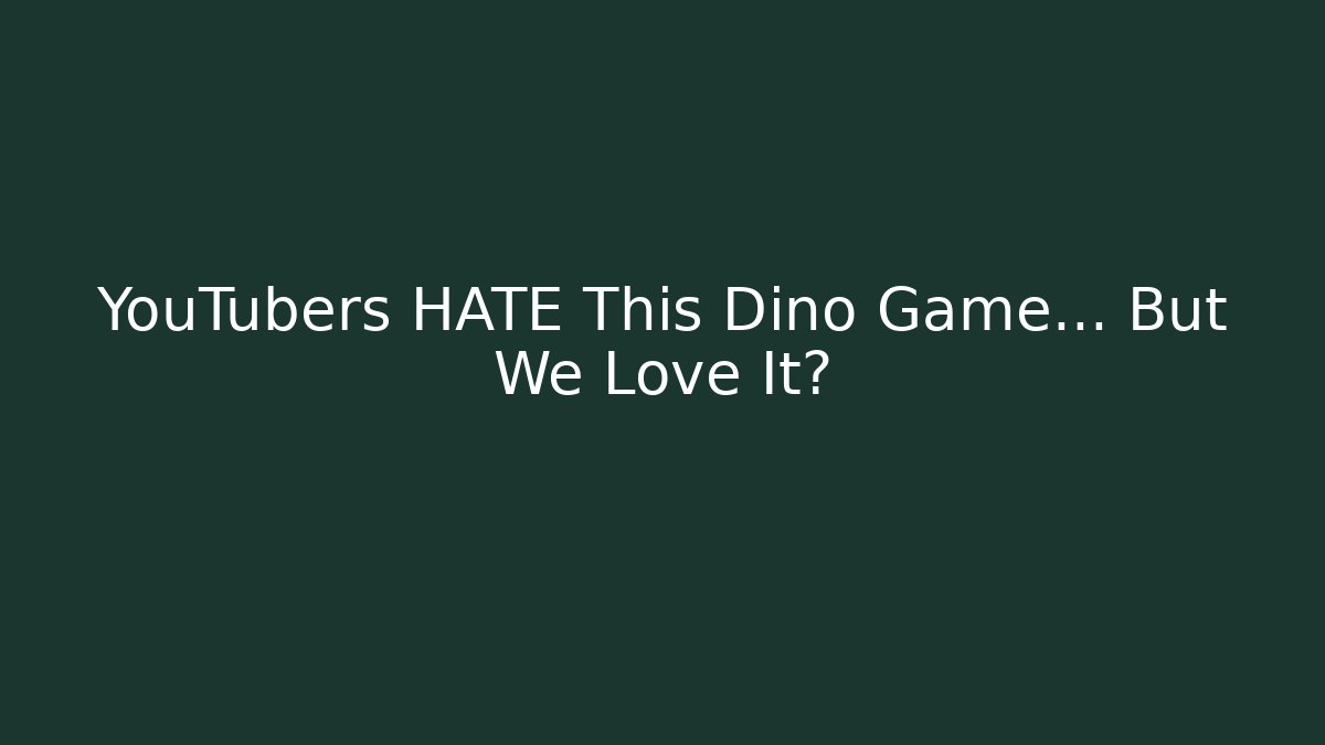YouTubers HATE This Dino Game… But We Love It?