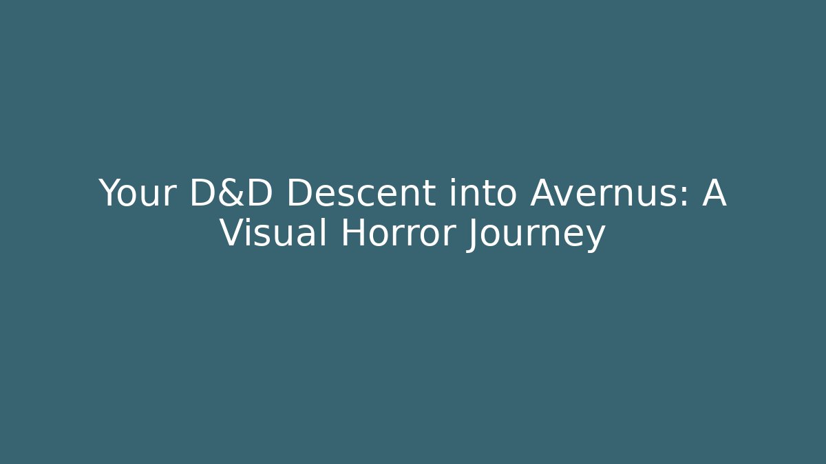 Your D&D Descent into Avernus: A Visual Horror Journey