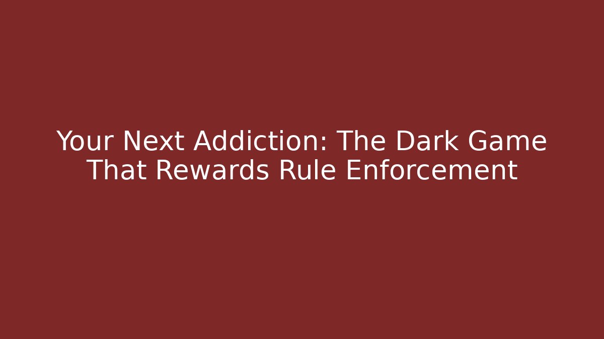 Your Next Addiction: The Dark Game That Rewards Rule Enforcement - Felix Cat Insurance