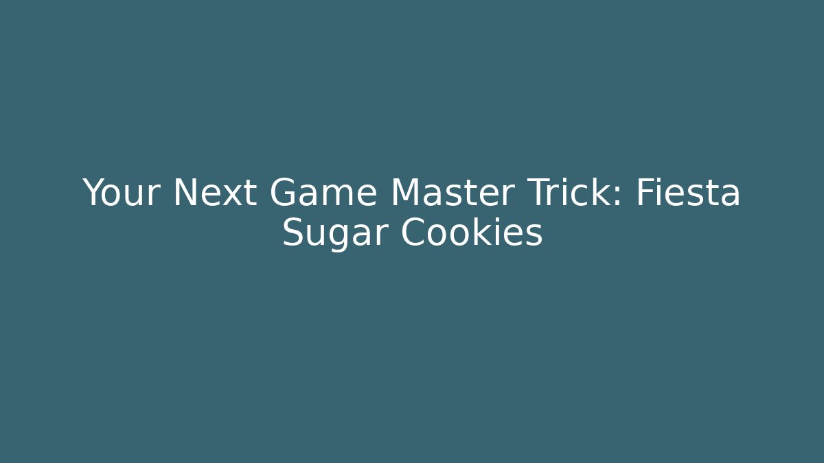 Your Next Game Master Trick: Fiesta Sugar Cookies - Felix Cat Insurance