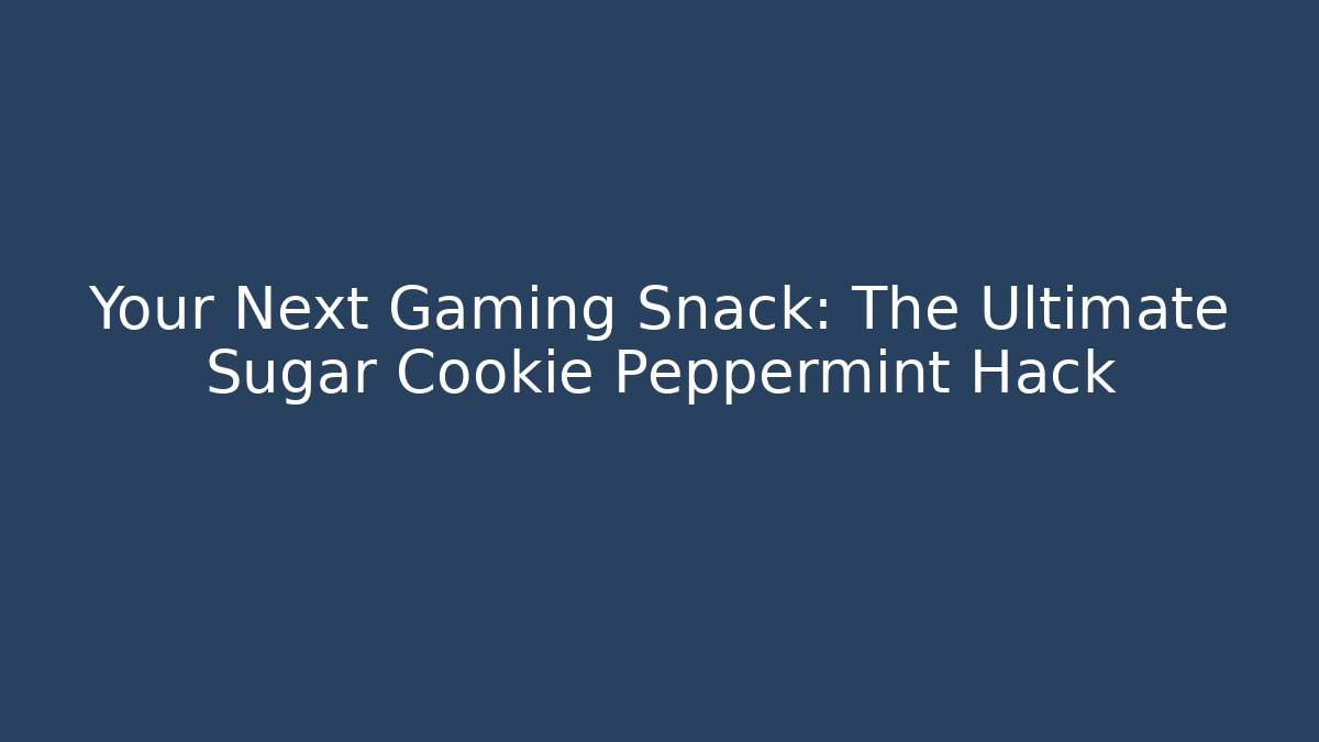 Your Next Gaming Snack: The Ultimate Sugar Cookie Peppermint Hack - Felix Cat Insurance