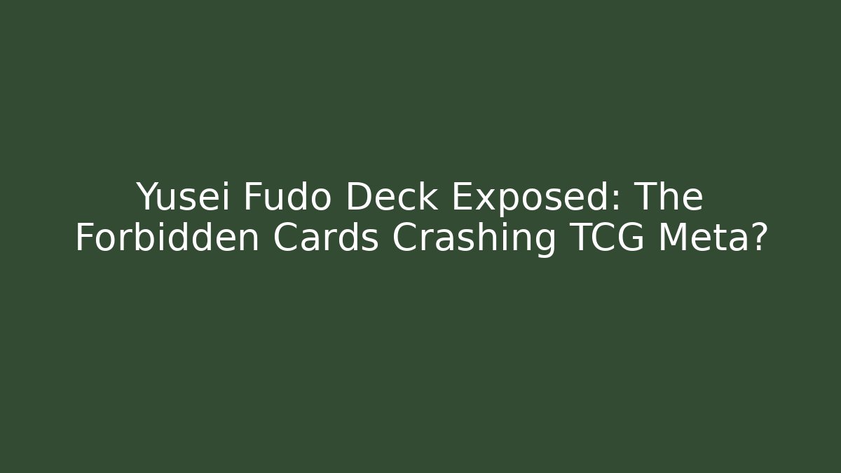 Yusei Fudo Deck Exposed: The Forbidden Cards Crashing TCG Meta?