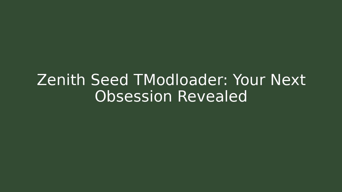 Zenith Seed TModloader: Your Next Obsession Revealed - Felix Cat Insurance