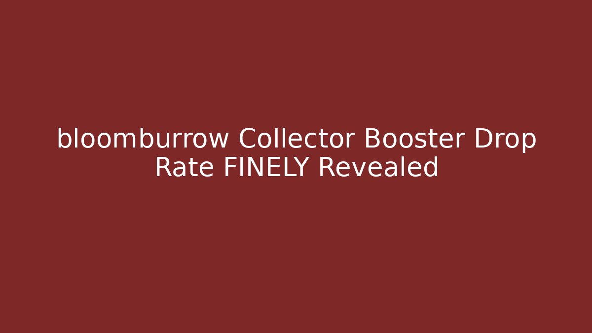 bloomburrow Collector Booster Drop Rate FINELY Revealed - Felix Cat Insurance