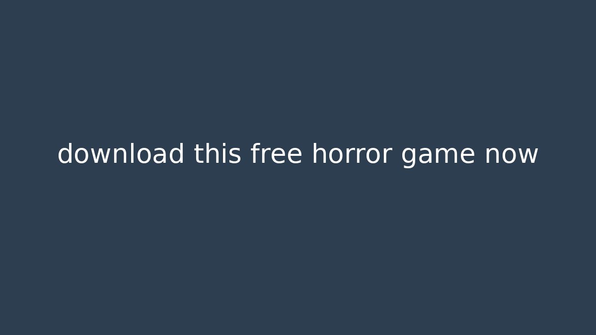 download this free horror game now