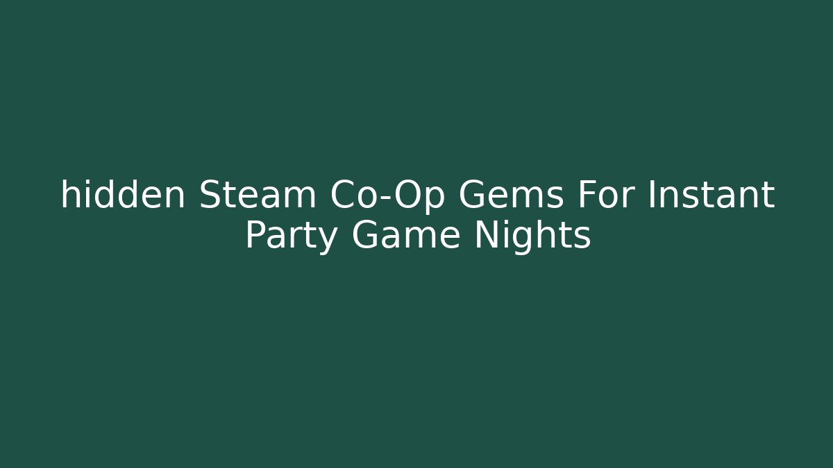 hidden Steam Co-Op Gems For Instant Party Game Nights