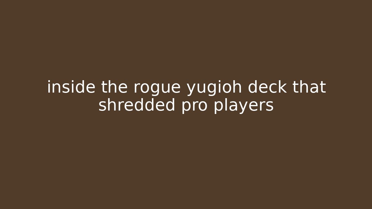 inside the rogue yugioh deck that shredded pro players